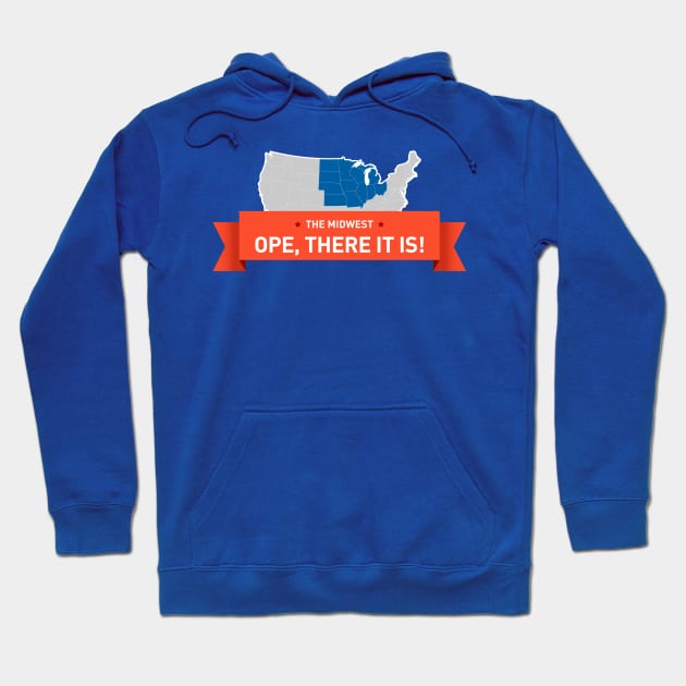 The Midwest: Ope, There it Is! Hoodie by ope-store